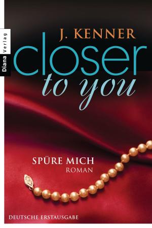 Cover of the book Closer to you (2): Spüre mich by Katherine Webb