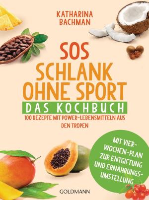 Cover of the book SOS Schlank ohne Sport - Das Kochbuch by Constantin Gillies