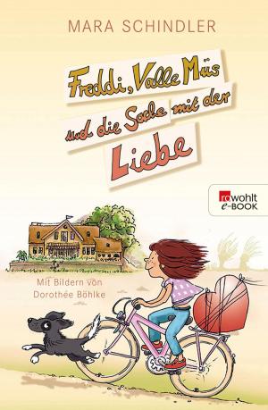 Cover of the book Freddi, Valle Müs und die Sache mit der Liebe by Peter Berglar