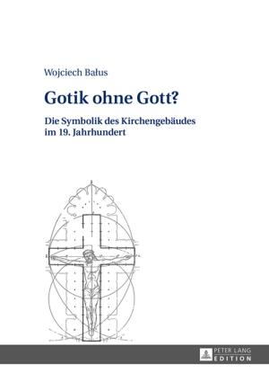 Cover of the book Gotik ohne Gott? by Christian Schützler