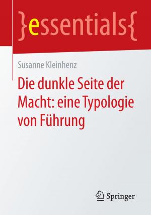 Cover of the book Die dunkle Seite der Macht: eine Typologie von Führung by Arne Heise, Henrike Sander, Sebastian Thieme