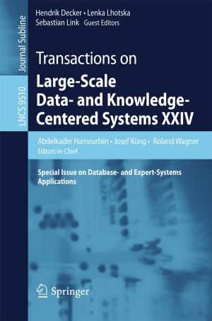 Cover of the book Transactions on Large-Scale Data- and Knowledge-Centered Systems XXIV by Monika Specht-Tomann