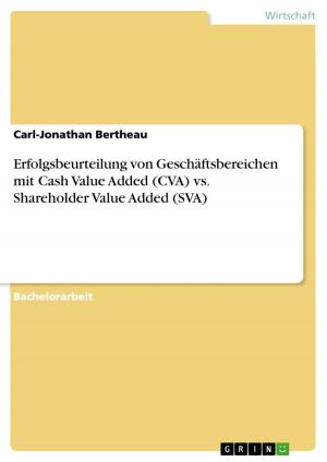 Cover of the book Erfolgsbeurteilung von Geschäftsbereichen mit Cash Value Added (CVA) vs. Shareholder Value Added (SVA) by Olga Maria Stefania Cucaro