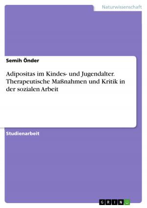 Cover of the book Adipositas im Kindes- und Jugendalter. Therapeutische Maßnahmen und Kritik in der sozialen Arbeit by Günter Plagemann