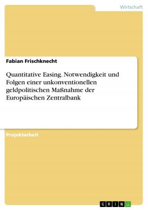 Book cover of Quantitative Easing. Notwendigkeit und Folgen einer unkonventionellen geldpolitischen Maßnahme der Europäischen Zentralbank