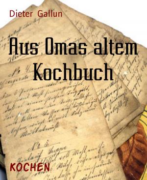 Cover of the book Aus Omas altem Kochbuch by Ellen Morris