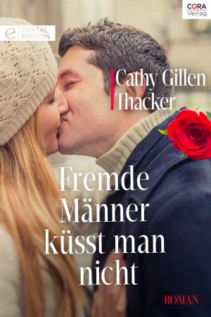 Cover of the book Fremde Männer küsst man nicht by Teresa Southwick