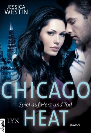 Cover of the book Chicago Heat - Spiel auf Herz und Tod by Jacquelyn Frank