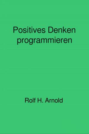 Cover of the book Positives Denken programmieren by marc middleton