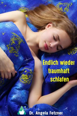 Cover of the book Endlich wieder traumhaft schlafen by Manuela Martini