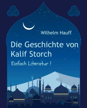 Cover of the book Die Geschichte von Kalif Storch by Angelika Nylone