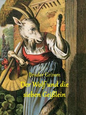 Cover of the book Der Wolf und die sieben Geißlein by Jörg Becker