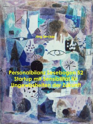 Cover of the book Personalbilanz Lesebogen 52 Startup mit Sensibilität für Ungewissheiten der Zukunft by Karl May