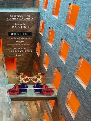 Cover of the book Leonardo da Vinci - Der Spiegel - und das Phänomen Zeitgeist by Stefan Elsässer