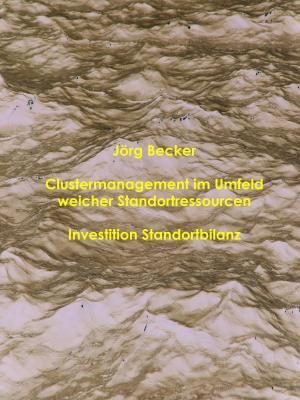 Cover of the book Clustermanagement im Umfeld weicher Standortressourcen by Ernst Theodor Amadeus Hoffmann