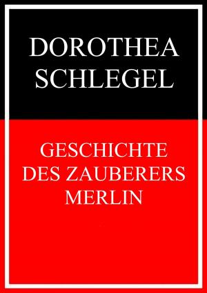 Book cover of Geschichte des Zauberers Merlin