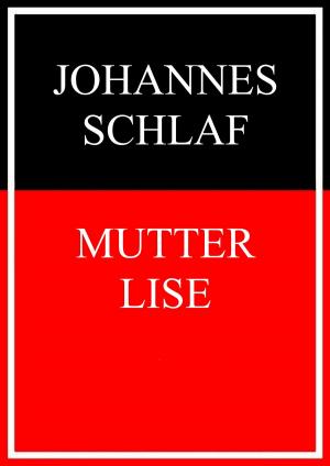 Cover of the book Mutter Lise by Hans-Dieter Kaspar, Elke Kaspar, Anton Meden