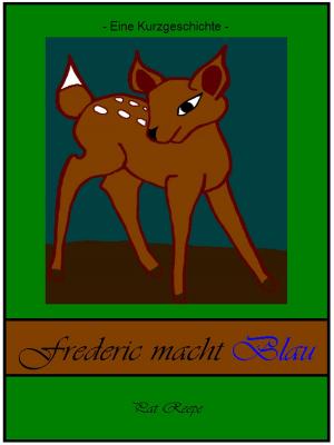Cover of the book Frederic macht Blau by Detlef Rathmer