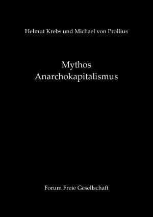 Cover of the book Mythos Anarchokapitalismus by Heiko Reckert