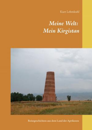 Cover of the book Meine Welt: Mein Kirgistan by Else Lasker-Schüler