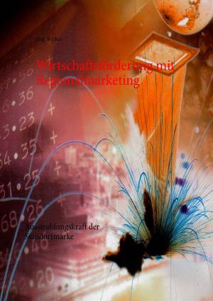Cover of the book Wirtschaftsförderung mit Regionalmarketing by Thomas Schweizer