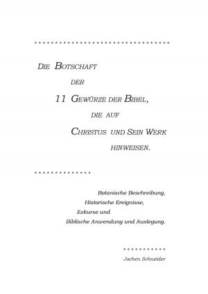 Cover of the book Die Botschaft der 11 Gewürze der Bibel, die auf Christus und Sein Werk hinweisen by Watchman on the Wall