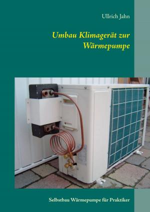 Cover of the book Umbau Klimagerät zur Wärmepumpe by Christian Dorn
