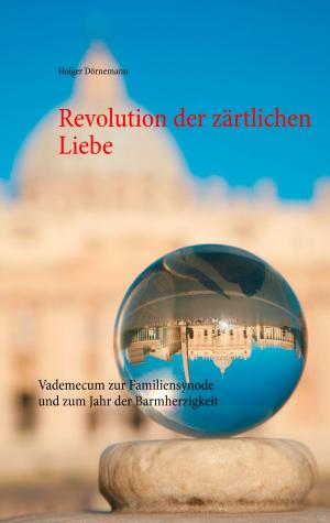 Cover of the book Revolution der zärtlichen Liebe by Jörg Becker
