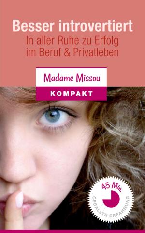 Cover of the book Besser introvertiert - In aller Ruhe zu Erfolg im Beruf und Privatleben. by Lawrence Matsaneng
