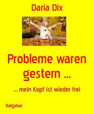 Cover of the book Probleme waren gestern ... by Eduard Augustin, Philipp von Keisenberg, Christian Zaschke