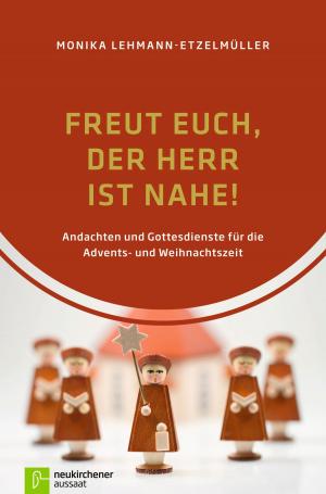 Cover of the book Freut euch, der Herr ist nahe! by Steven Croft, Stephen Cottrell