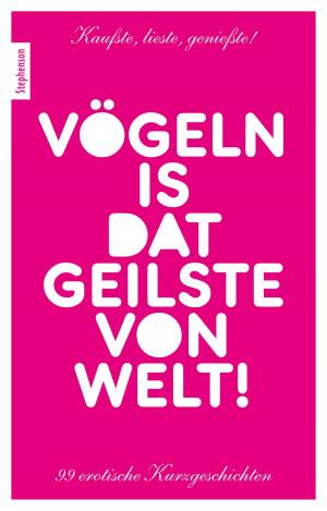 Cover of the book Vögeln is dat Geilste von Welt! by Anonymus