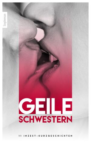 Cover of the book Geile Schwestern by Anonymous