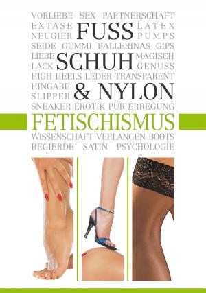 Book cover of Fuß-, Schuh- & Nylon-Fetischismus