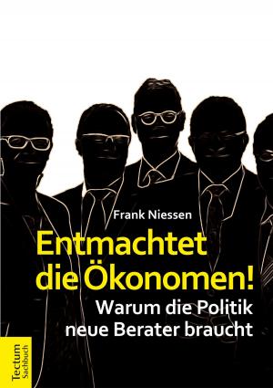 Cover of the book Entmachtet die Ökonomen! by Roman Pfefferle