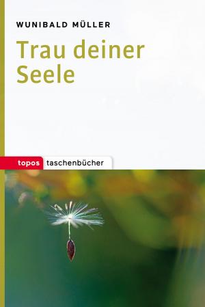 Cover of the book Trau deiner Seele by Eugen Drewermann
