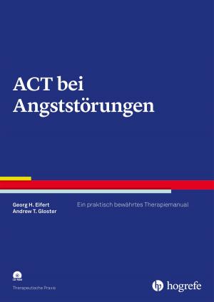Cover of the book ACT bei Angststörungen by Pia Fuhrmann, Alexander von Gontard
