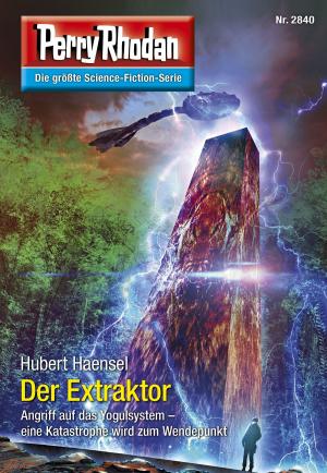 Book cover of Perry Rhodan 2840: Der Extraktor