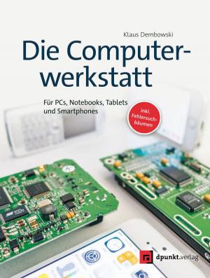 Cover of the book Die Computerwerkstatt by Matthias Knoll, Markus Böhm