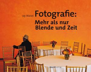 Book cover of Fotografie: Mehr als nur Blende und Zeit