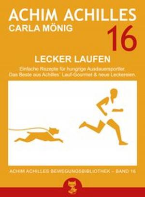 Book cover of Lecker Laufen (Achim Achilles Bewegungsbibliothek Band 16)