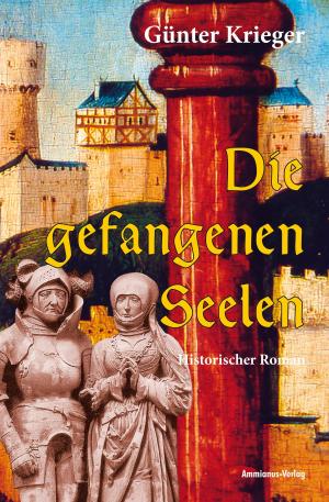 Cover of the book Die gefangenen Seelen by Günter Krieger