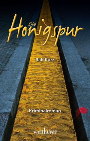 Book cover of Die Honigspur: Freiburg Krimi. Bussards erster Fall