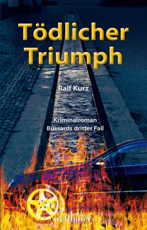 Cover of the book Tödlicher Triumph: Freiburg Krimi. Bussards dritter Fall by Anette Butzmann, Nils Ehlert