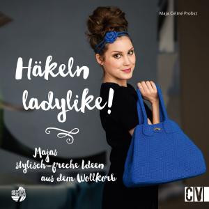 Cover of the book Häkeln ladylike! by Babette Ulmer, Maria Böhly