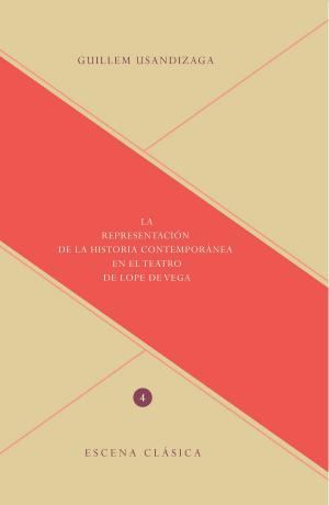 Cover of the book La representación de la historia contemporánea en el teatro de Lope de Vega by Pedro Calderón de la Barca