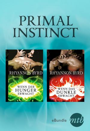 Cover of the book Primal Instinct: Wenn der Hunger erwacht / Wenn das Dunkle erwacht by JoAnn Ross, Sharon Sala, Beverly Barton