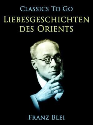 Cover of the book Liebesgeschichten des Orients by Julius Regis