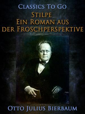 Cover of the book Stilpe Ein Roman aus der Froschperspektive by Stefan Zweig