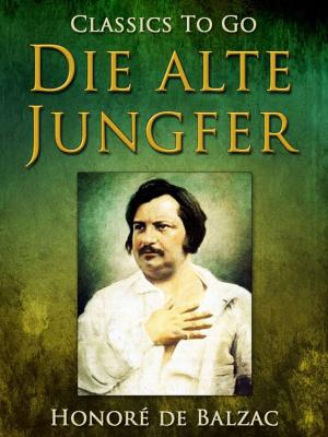 Cover of the book Die alte Jungfer by Émile Zola